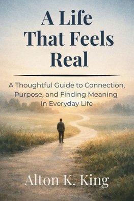 A Life That Feels Real