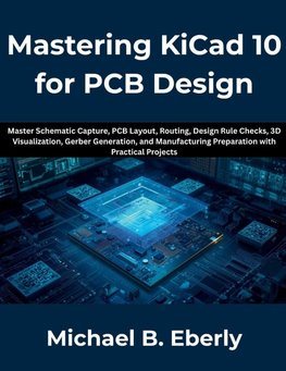 Mastering KiCad 10 for PCB Design