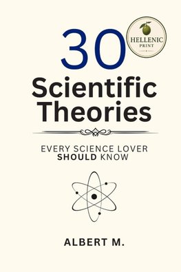 30 Scientific Theories Every Science Lover Should Know
