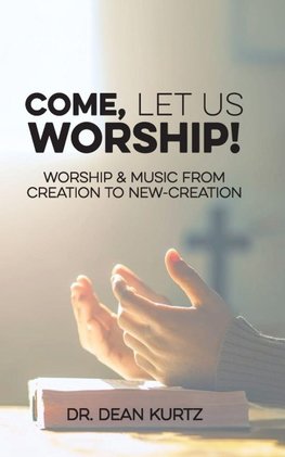 Come, Let Us Worship!