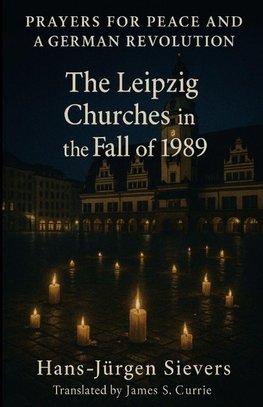 Prayers for Peace and a German Revolution