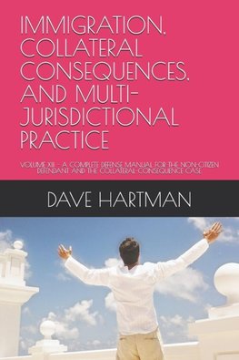 IMMIGRATION, COLLATERAL CONSEQUENCES, AND MULTI-JURISDICTIONAL PRACTICE