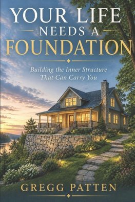 Your Life Needs a Foundation