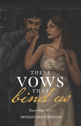 These Vows That Bind Us