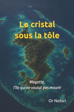 Le cristal sous la tôle