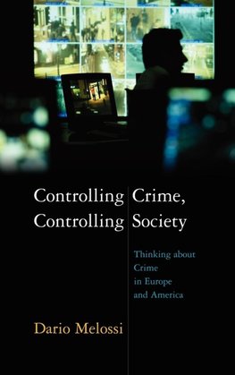 Controlling Crime, Controlling Society