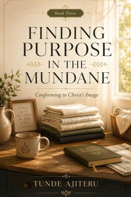 Finding Purpose In The Mundane