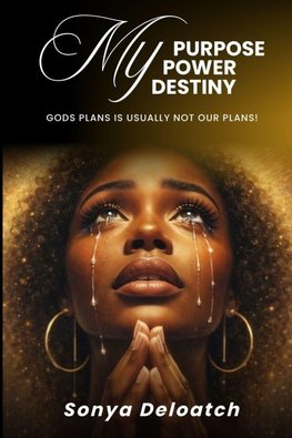 My Purpose My Power My Destiny