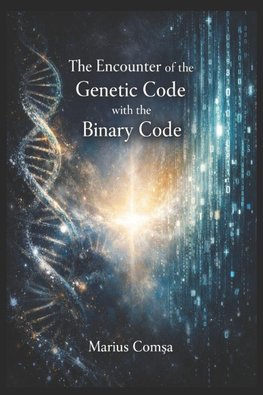 The Encounter of the Genetic Code with the Binary Code