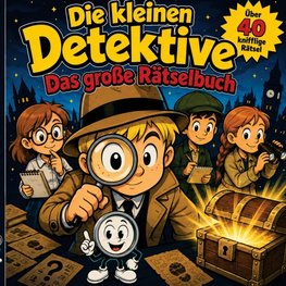 Die kleinen Detektive: Das große Rätselbuch