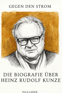 Die Biografie über Heinz Rudolf Kunze
