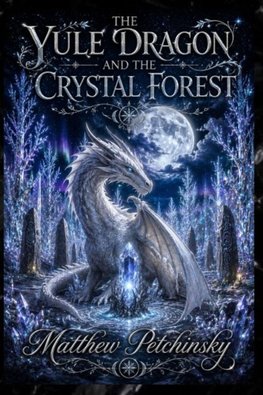 The Yule Dragon and the Crystal Forest