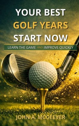 Your Best Golf Years Start Now