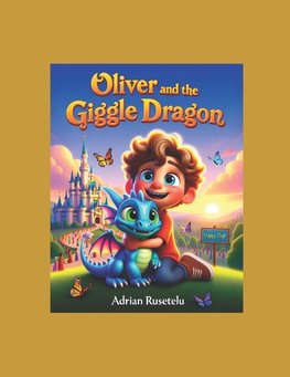 Oliver and the Giggle Dragon