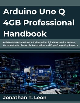 Arduino Uno Q 4GB Professional Handbook
