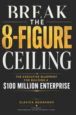 BREAK THE 8-FIGURE CEILING