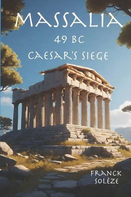 Massalia 49 BC Caesar's siege