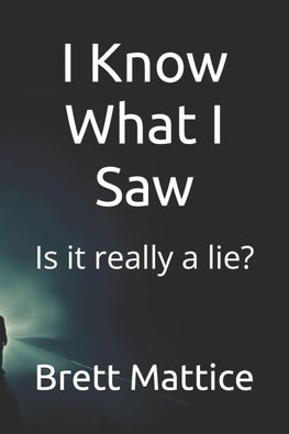 I Know What I Saw
