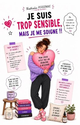 JE SUIS TROP SENSIBLE, MAIS JE ME SOIGNE !