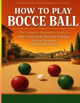 HOW TO PLAY BOCCE BALL