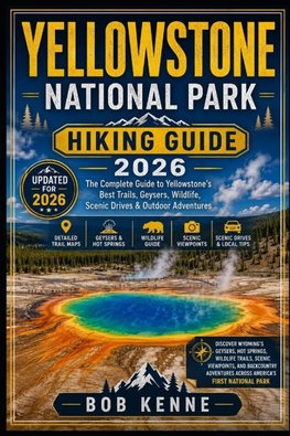 Yellowstone National Park Hiking Guide 2026