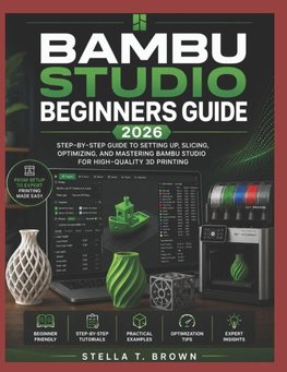 BAMBU STUDIO BEGINNER'S GUIDE 2026