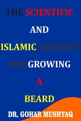 SCIENTIFIC & ISLAMIC REASONS GROWING FOR A BEARD