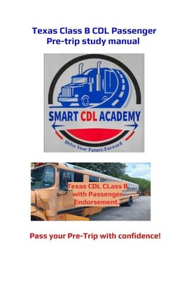 Texas Class B CDL Passenger Pre- Trip Study Manual