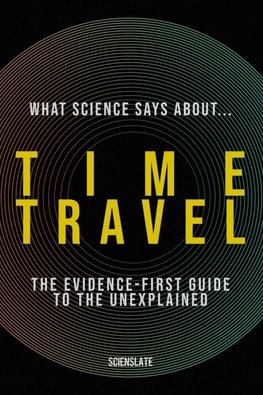 What Science Says About... Time Travel