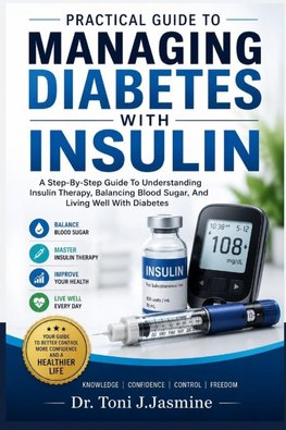 Practical Guide to Managing Diabetes with Insulin