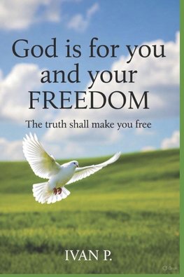 God is for you and your freedom