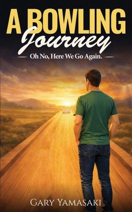 Oh No, Here We Go Again (A Bowling Journey Book 3)