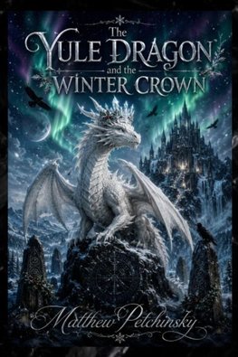 The Yule Dragon and the Winter Crown