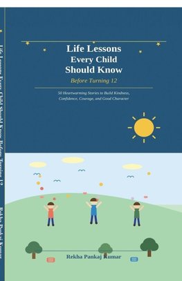Life Lessons Every Child Should Know Before Turning 12