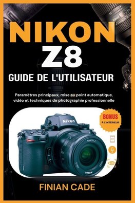 NIKON Z8 GUIDE DE L'UTILISATEUR