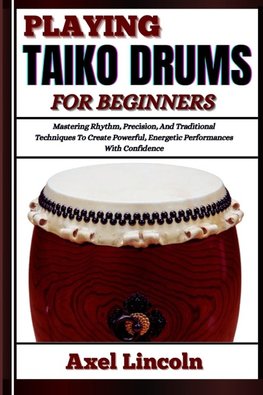 PLAYING TAIKO DRUMS FOR BEGINNERS