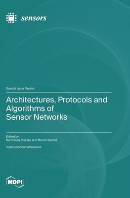 Architectures, Protocols and Algorithms of Sensor Networks