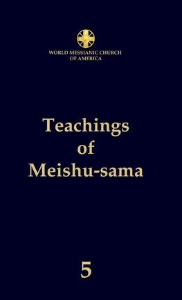 Teachings of Meishu-sama - Volume 5