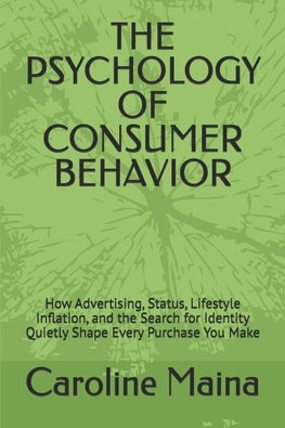 THE PSYCHOLOGY OF CONSUMER BEHAVIOR