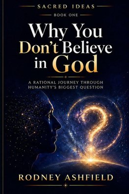 Why You Don't Believe in God