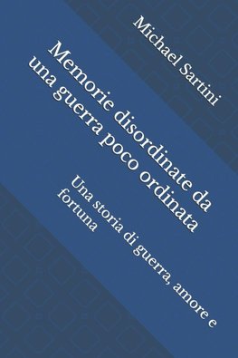 Memorie disordinate da una guerra poco ordinata