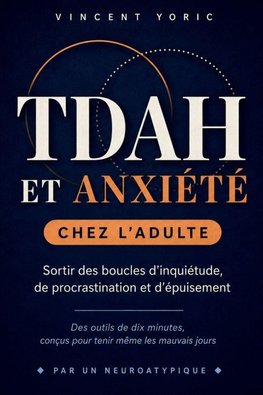 TDAH ET ANXIÉTÉ CHEZ L'ADULTE