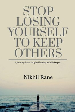 STOP LOSING YOURSELF TO KEEP OTHERS