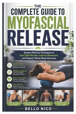 The Complete Guide to Myofascial Release