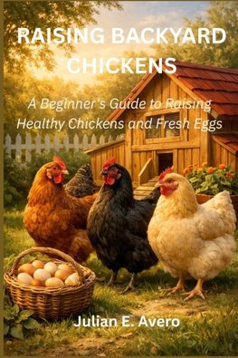 Raising Backyard Chickens