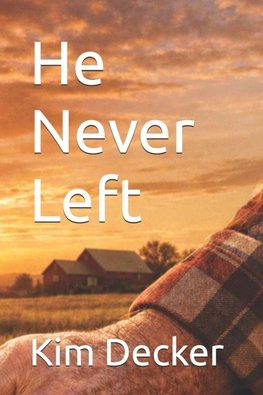 He Never Left