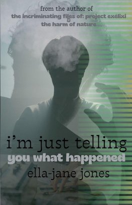 I'm Just Telling You What Happened