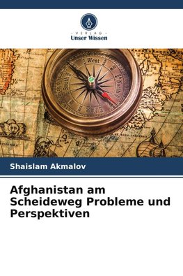 Afghanistan am Scheideweg Probleme und Perspektiven
