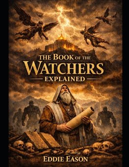 THE BOOK OF THE WATCHERS EXPLAINED