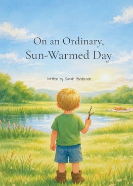 On an Ordinary, Sun-Warmed Day